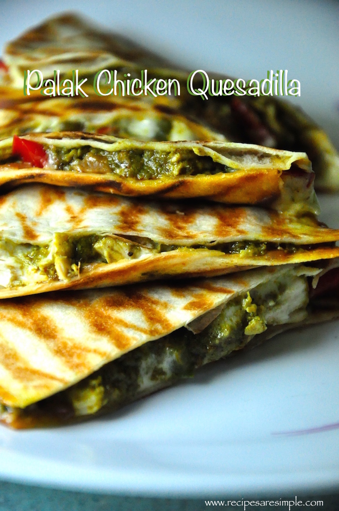 palak chicken quesadilla